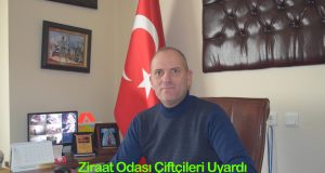 Ziraat Odası Çiftçileri Uyardı