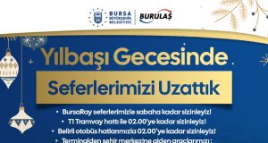 Bursa’da yılbaşı gecesi ulaşım seferleri uzatıldı