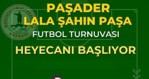 PAŞADER, LALA ŞAHİN PAŞA ANISINA SAHAYA ÇIKIYOR