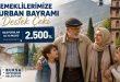 EMEKLİLERE ‘KURBAN BAYRAMI DESTEK ÇEKİ’