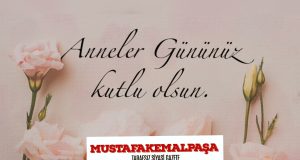 Mustafakemalpaşa Gazetesi’nden Anneler Günü Mesajı