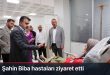 Şahin Biba hastaları ziyaret etti.