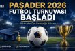 PAŞADER 2026 Futbol Turnuvası Başladı: Geliri Üniversite Öğrencilerine Burs Olacak