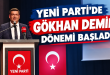 YENİ PARTİ’DE GÖKHAN DEMİR DÖNEMİ RESMEN BAŞLADI